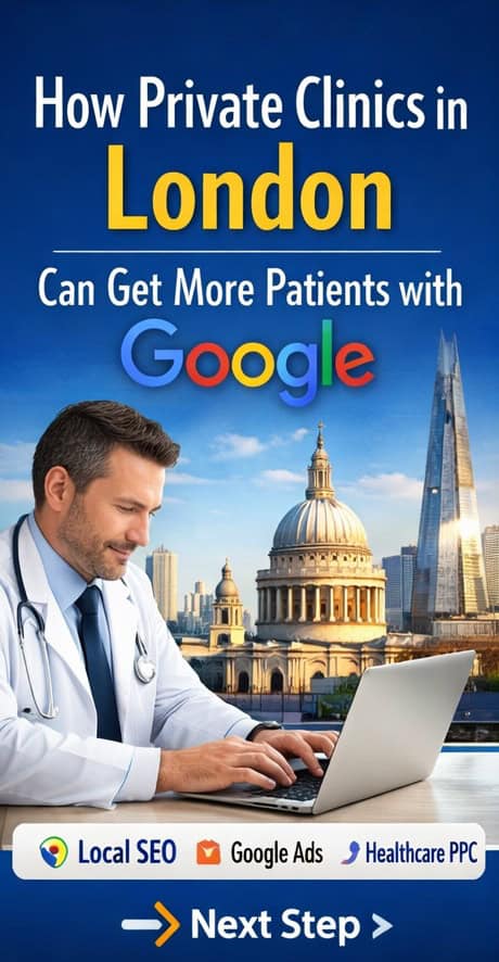 How Private Clinics in London Can Get More Patients with Google